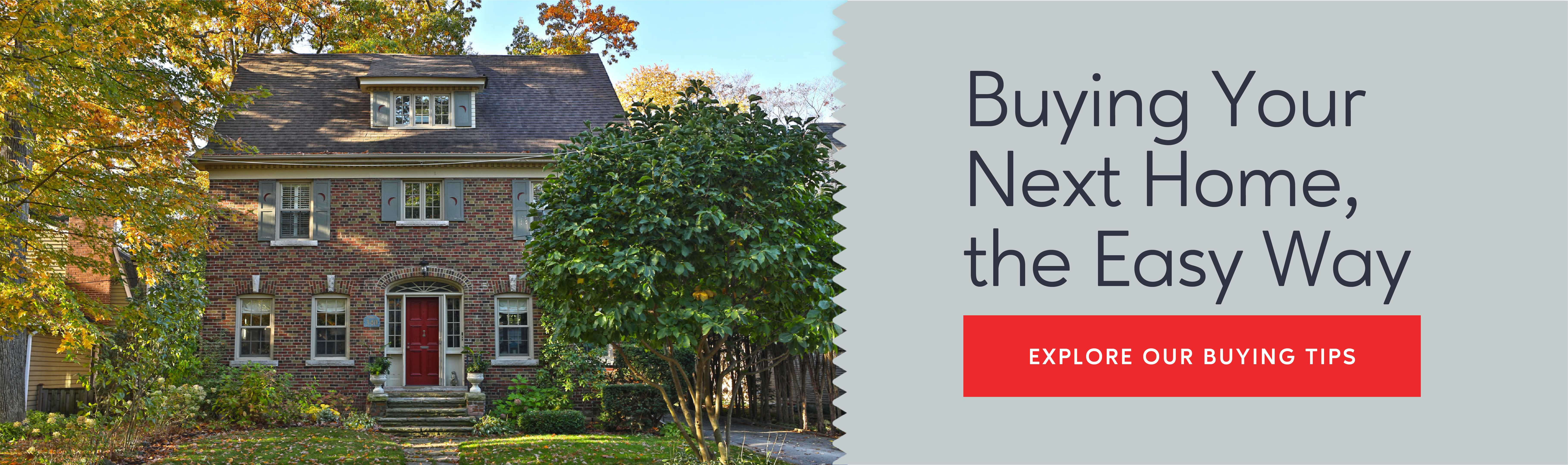 Buying Your Next Home, the Easy Way - Explore Our Buying Tips