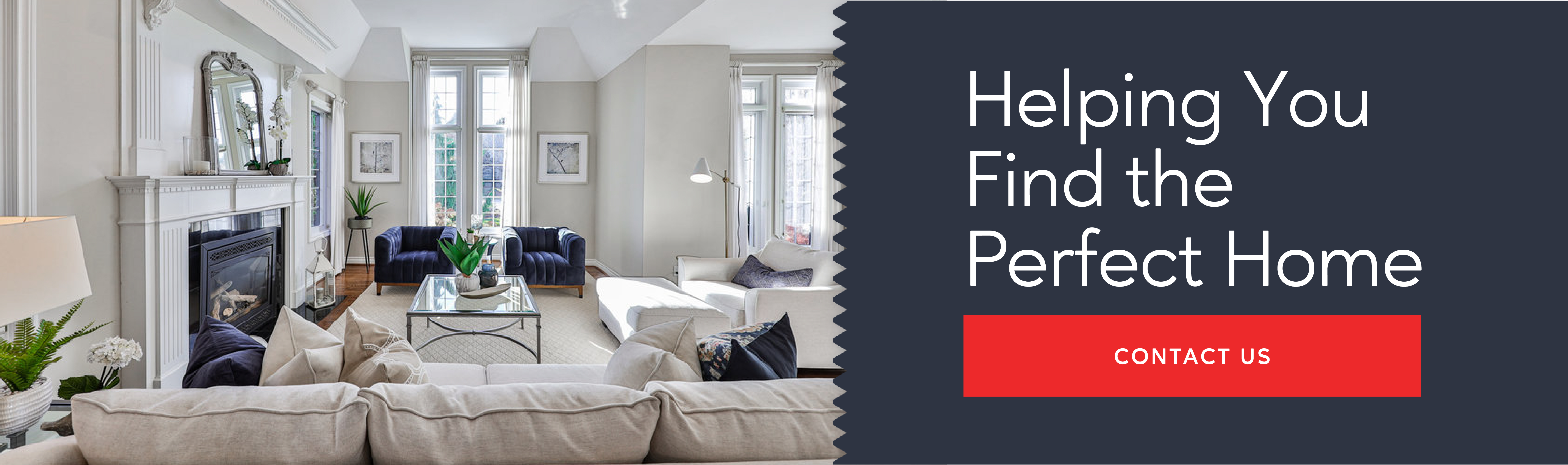 Helping You Find the Perfect Home - Contact Us